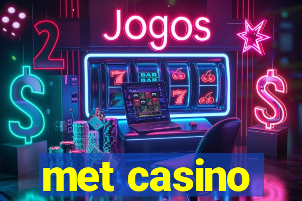 met casino