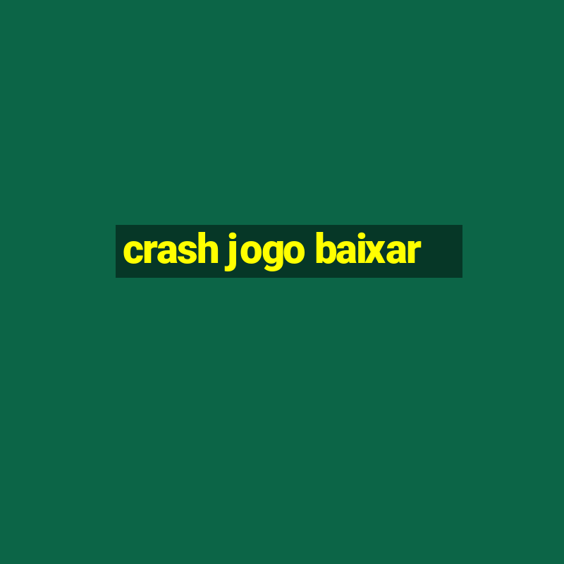 crash jogo baixar