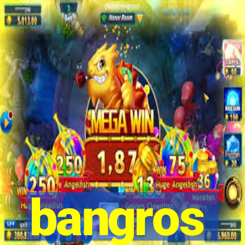 bangros