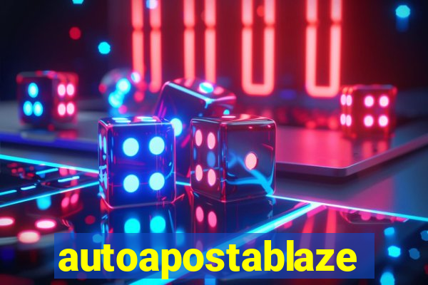 autoapostablaze