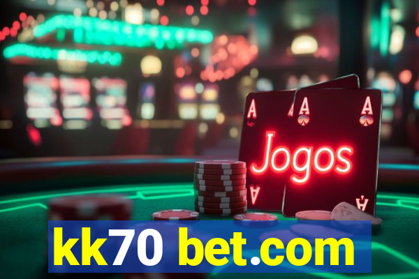 kk70 bet.com