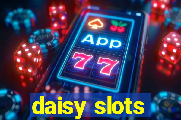 daisy slots