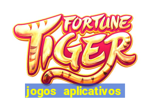 jogos aplicativos para ganhar dinheiro