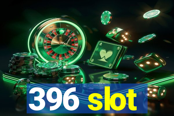 396 slot