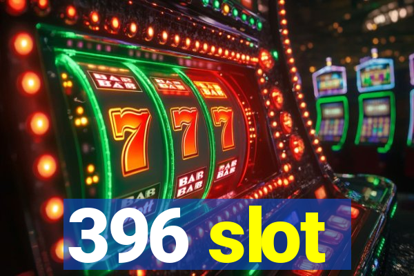 396 slot