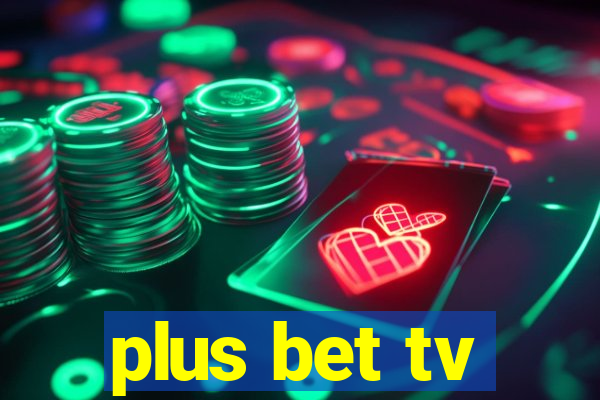 plus bet tv