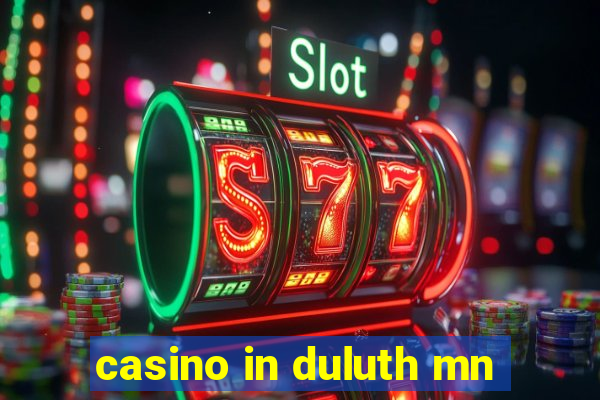 casino in duluth mn