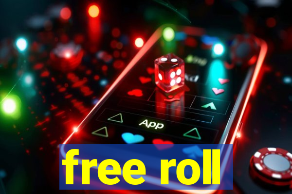 free roll