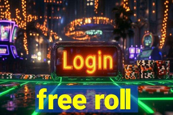 free roll