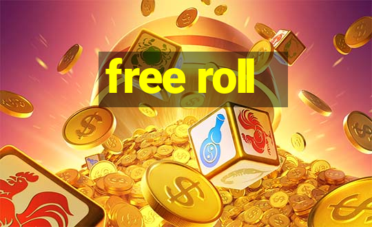 free roll