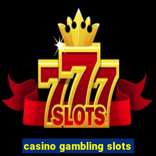 casino gambling slots