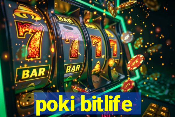 poki bitlife