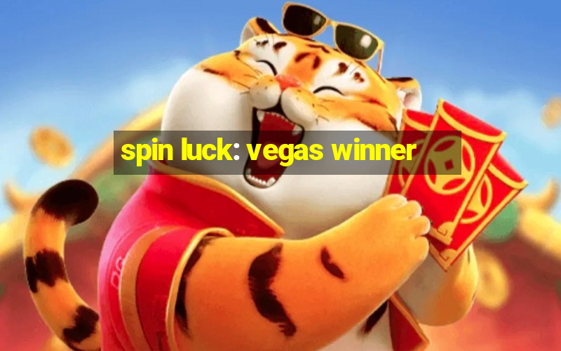 spin luck: vegas winner