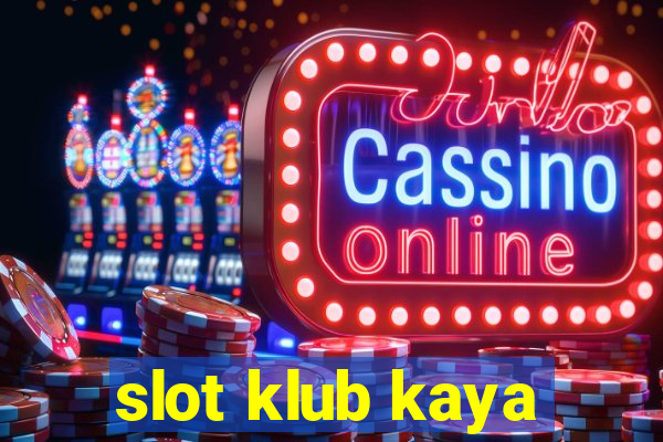 slot klub kaya