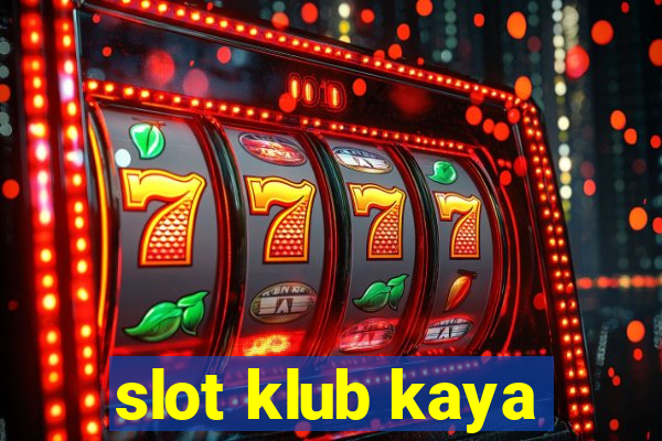 slot klub kaya