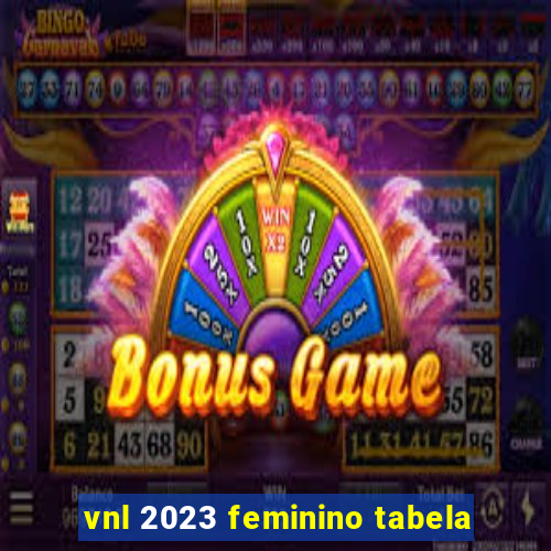 vnl 2023 feminino tabela