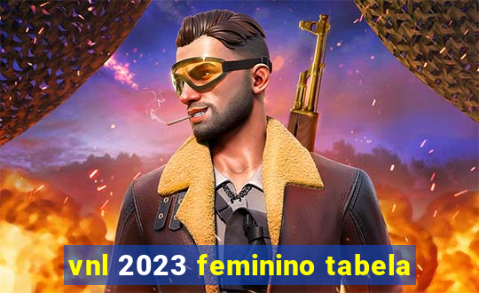 vnl 2023 feminino tabela