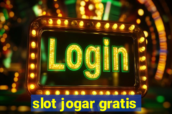 slot jogar gratis