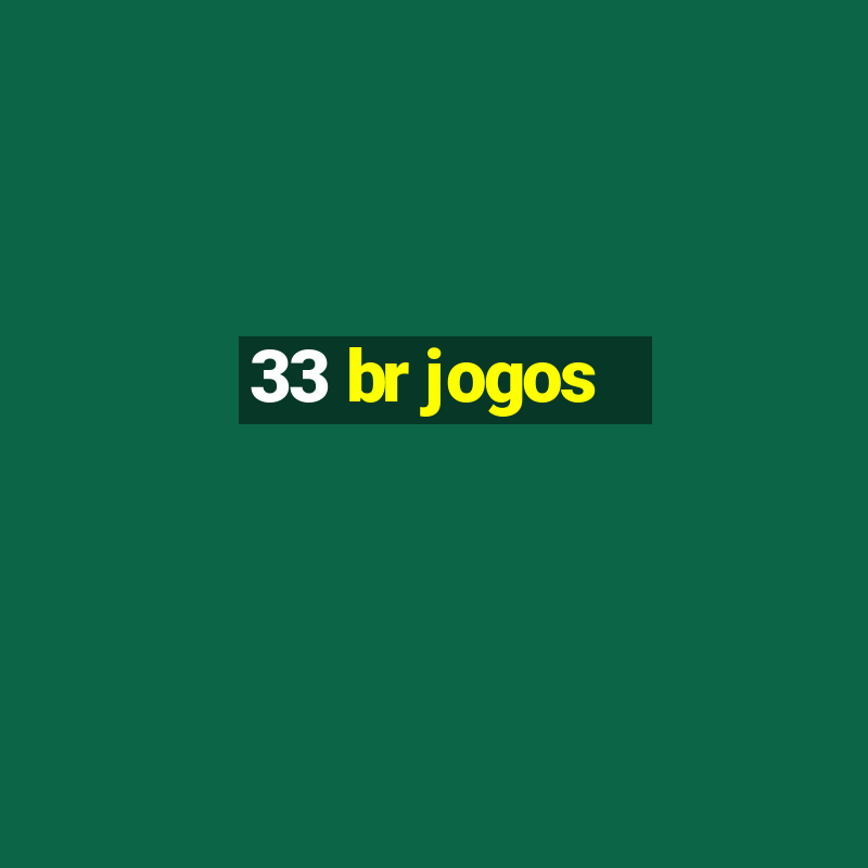 33 br jogos