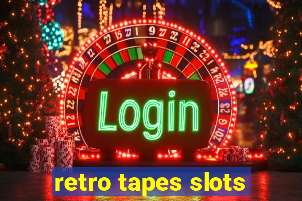 retro tapes slots