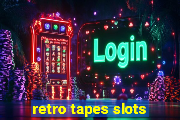 retro tapes slots