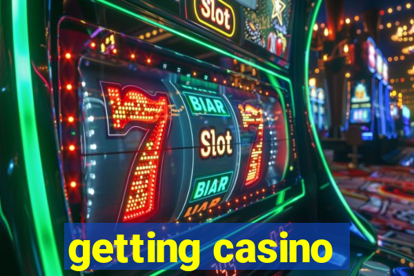 getting casino