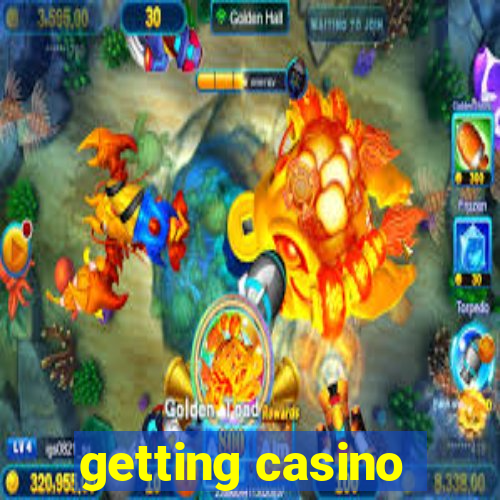 getting casino