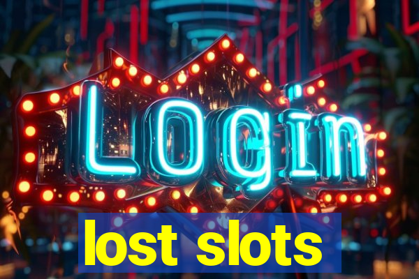 lost slots