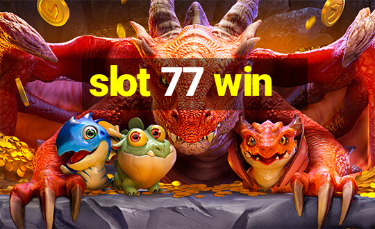 slot 77 win