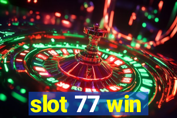 slot 77 win