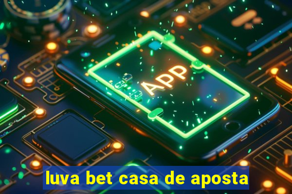 luva bet casa de aposta