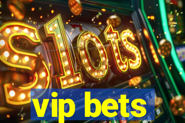 vip bets