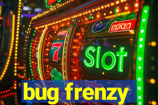 bug frenzy