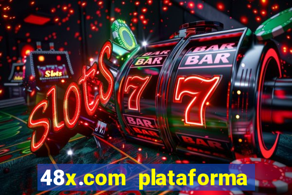 48x.com plataforma de jogos