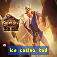 ice casino kod promocyjny 2024