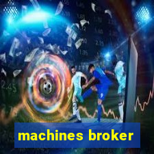 machines broker