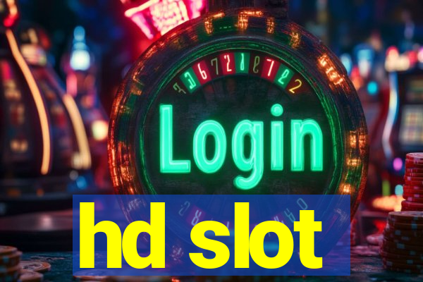 hd slot