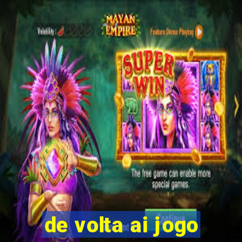 de volta ai jogo