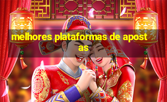 melhores plataformas de apostas