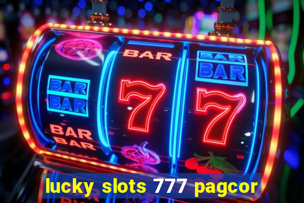 lucky slots 777 pagcor