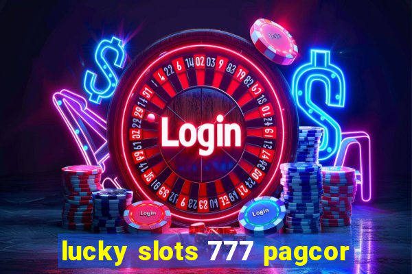 lucky slots 777 pagcor