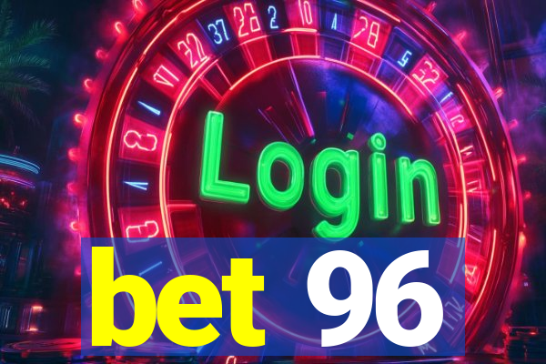 bet 96