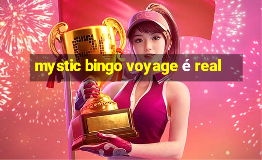 mystic bingo voyage é real