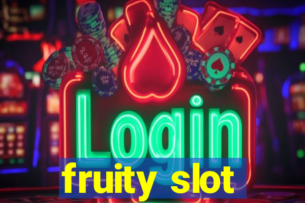 fruity slot