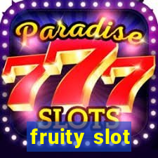 fruity slot