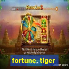 fortune. tiger