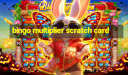 bingo multiplier scratch card