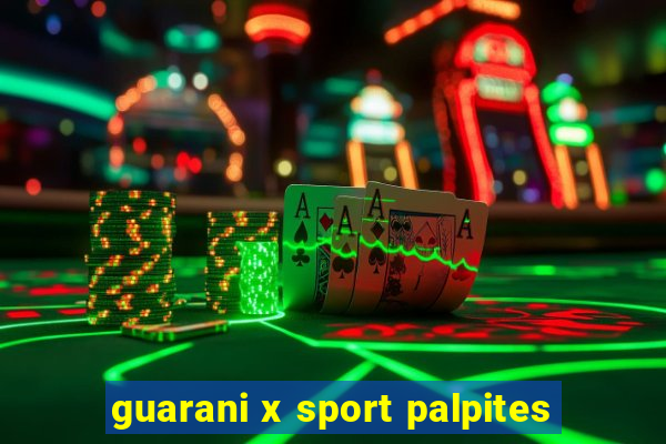 guarani x sport palpites