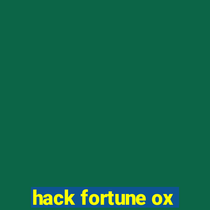 hack fortune ox