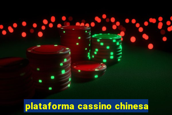 plataforma cassino chinesa